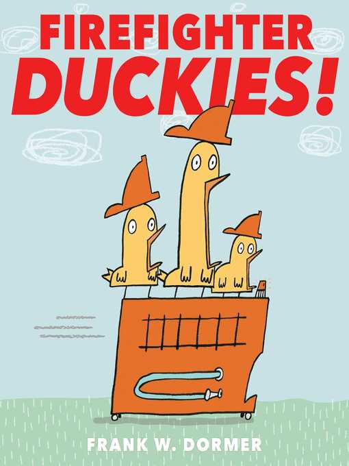 Title details for Firefighter Duckies! by Frank W. Dormer - Available